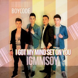 I Got My Mind Set on You