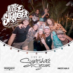 Little Stranger and Friends (Live at Sugarshack Sessions)