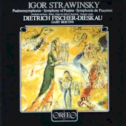 Stravinsky: Symphony of Psalms / Two Songs / Babel / Abraham and Isaac / Elegy for John F. Kennedy