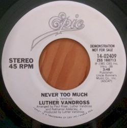 Never Too Much