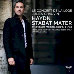 Stabat Mater / Symphonies Parisiennes no. 84 & no. 86