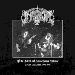 To the North and Into Eternal Winter β Live in Darkness 1993β1995
