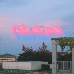 I Like the Pain
