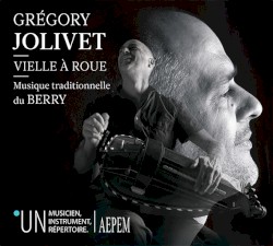 Vielle à roue: Musique traditionnelle du Berry