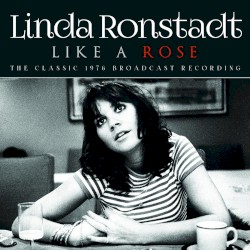 Like a Rose (The Classic 1976 Broadcast Recording)