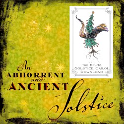 An Abhorrent and Ancient Solstice