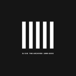 DJ Die: The Archives 1995-2000