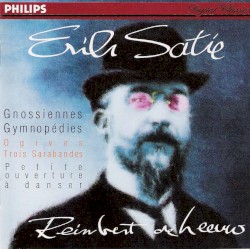 Gnossiennes / Gymnopédies / Ogives / Trois Sarabandes / Petite ouverture à danser