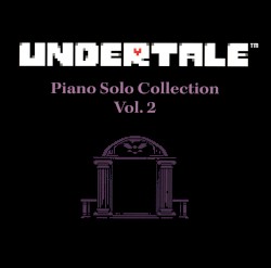 UNDERTALE Piano Solo Collection Vol.2