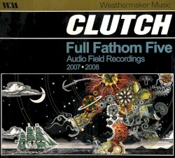 Full Fathom Five: Audio Field Recordings 2007/2008
