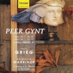 Peer Gynt Suite no. 1, op. 46 / Peer Gynt Suite no. 2, op. 55 / Holberg Suite, op. 40