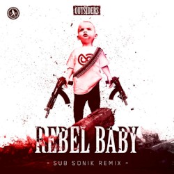 Rebel Baby (Sub Sonik remix)