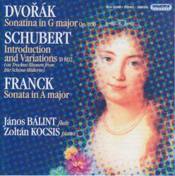 Dvorak / Franck: Violin Sonatas (Arr. for Flute and Piano) / Schubert: Introduction and Variations On Trockne Blumen