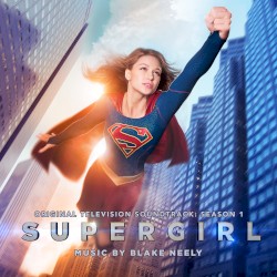Supergirl: Original Television Soundtrack: Season 1