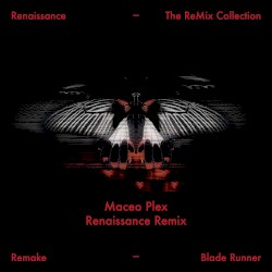 Blade Runner (Maceo Plex Renaissance Remix)