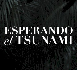 Esperando el tsunami