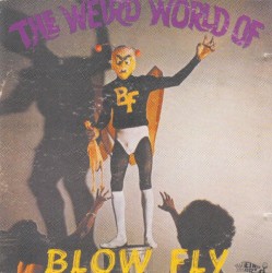The Weird World Of Blowfly