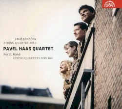 Leoš Janáček: String Quartet no. 1 / Pavel Haas: String Quartets nos. 1 & 3
