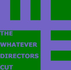 the whatever directors cut