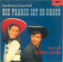 Die Prärie ist so groß / Schön, schön