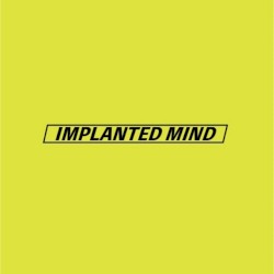 IMPLANTED MIND