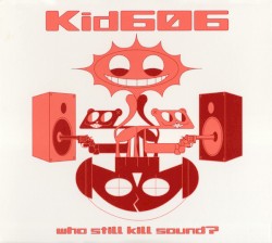Who Still Kill Sound?