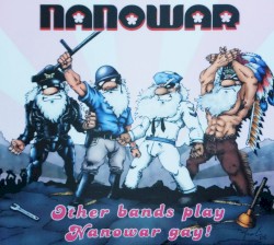 Other Bands Play, Nanowar Gay!