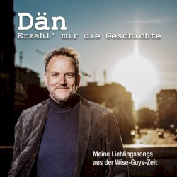 Erzähl mir die Geschichte (Meine Lieblingssongs aus der Wise‐Guys‐Zeit)
