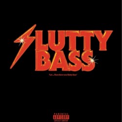 Slutty Bass