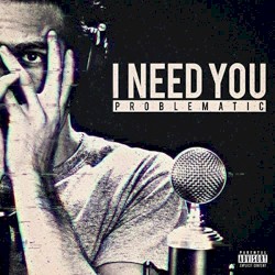 I Need You