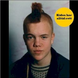 Kidsa har alltid rett