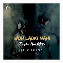 Woh Ladki Nahi Zindagi Hai Meri