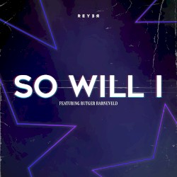 So Will I (Reyer Remix)