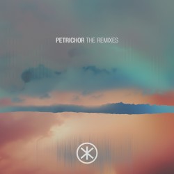 Petrichor (The Remixes)