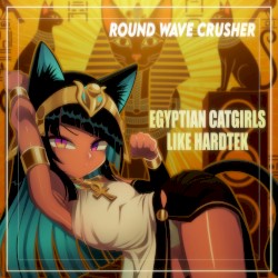 Egyptian Catgirls Like Hardtek