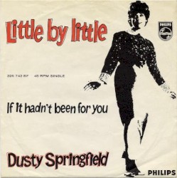Little by Little / If It Hadn’t Been for You