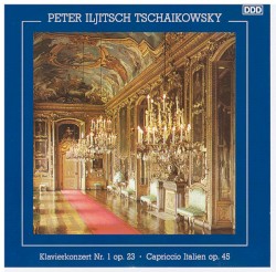 Klavierkonzert Nr. 1 op. 23 / Capriccio Italien op. 45
