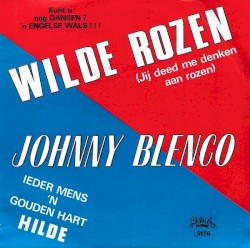 Wilde rozen (Jij deed me denken aan rozen) / Ieder mens ’n gouden hart