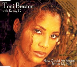 How Could an Angel Break My Heart