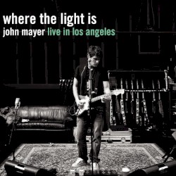 Where the Light Is: John Mayer Live in Los Angeles