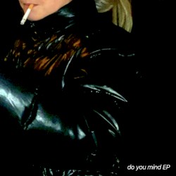 do you mind EP