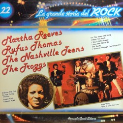 Martha Reeves / Rufus Thomas / The Nashville Teens / The Troggs (La grande storia del rock)