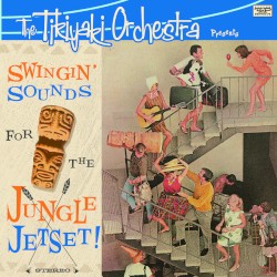 Swingin’ Sounds for the Jungle Jetset!