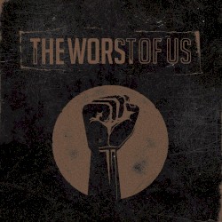 The Worst of Us