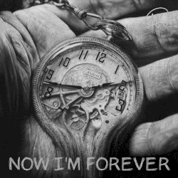 Now I’m Forever
