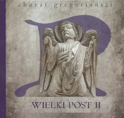 Chorał gregoriański. Wielki Post II