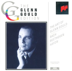 The Art of Glenn Gould: Bach, Beethoven, Haydn