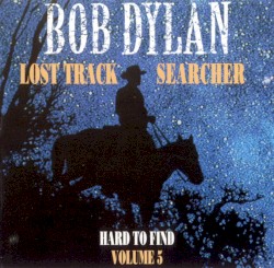 Hard to Find, Volume 5: Lost Track Searcher