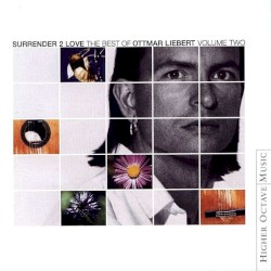 Surrender 2 Love: The Best of Ottmar Liebert, Volume II