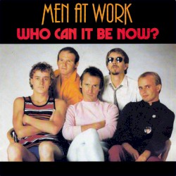 Who Can It Be Now?